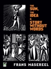 Image for The Sun ; The idea ; &amp;, Story without words: three graphic novels