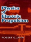 Image for Physics of electric propulsion