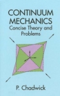 Image for Continuum mechanics: concise theory and problems