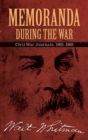 Image for Memoranda during the war: Civil War journals, 1863-1865