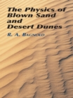 Image for The physics of blown sand and desert dunes