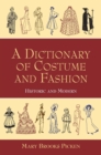 Image for A dictionary of costume and fashion: historic and modern.