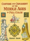 Image for Costume and Ornament of the Middle Ages in Full Color