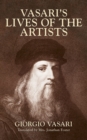 Image for Vasari&#39;s lives of the artists: Giotto, Masaccio, Fra Filippo Lippi, Botticelli, Leonardo Raphael, Michelangelo, Titian