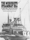 Image for The Mississippi steamboat era in historic photographs: Natchez to New Orleans, 1870-1920