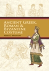Image for Ancient Greek, Roman &amp; Byzantine costume