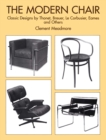 Image for The modern chair: classic designs by Thonet, Breuer, Le Corbusier, Eames, and others