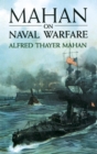 Image for Mahan on naval warfare: selections from the writings of Rear Admiral Alfred T. Mahan
