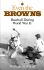 Image for Even the Browns: baseball during World War II