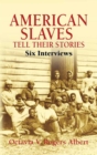 Image for American slaves tell their stories: six interviews