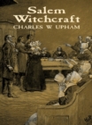 Image for Salem witchcraft: with an account of Salem village and a history of opinions on witchcraft and kindred subjects