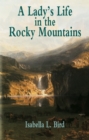 Image for A lady&#39;s life in the Rocky Mountains