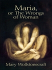 Image for Maria, or The Wrongs of Woman