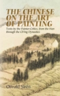 Image for The Chinese on the art of painting: texts by the painter-critics, from the 4th through the 19th centuries