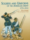 Image for Soldiers and uniforms of the American Army, 1775-1954