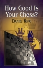 Image for How Good Is Your Chess?