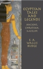 Image for Egyptian tales and legends: Pagan, Christian and Muslim