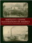 Image for Bartlett&#39;s classic illustrations of America: all 121 engravings from American scenery, 1840
