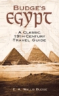 Image for Budge&#39;s Egypt: a classic 19th-century travel guide