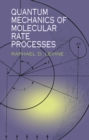Image for Quantum mechanics of molecular rate processes