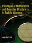 Image for Philosophy of Mathematics and Deductive Structure in Euclid&#39;s Elements