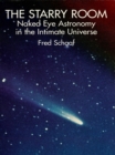 Image for The starry room: naked eye astronomy in the intimate universe