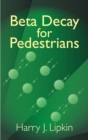 Image for Beta decay for pedestrians