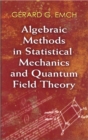 Image for Algebraic methods in statistical mechanics and quantum field theory