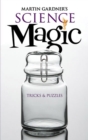Image for Martin Gardner&#39;s science magic: tricks &amp; puzzles.