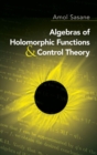 Image for Algebras of holomorphic functions and control theory