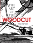 Image for The art of the woodcut: masterworks from the 1920s