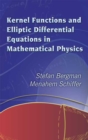 Image for Kernel functions and elliptic differential equations in mathematical physics
