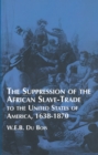 Image for Suppression of the African Slave-Trade to the United States of America