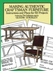 Image for Making authentic craftsman furniture: instructions and plans for 62 projects.