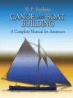 Image for Canoe and boat building: a complete manual for amateurs