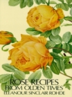 Image for Rose recipes from olden times.