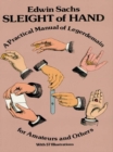 Image for Sleight of hand: a practical manual of legerdemain for amateurs &amp; others
