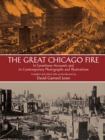 Image for The Great Chicago fire: in eyewitness accounts and 70 contemporary photographs and illustrations