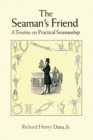 Image for The seaman&#39;s friend: containing a treatise on practical seamanship