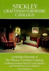 Image for Stickley craftsman furniture catalogs: unabridged reprints of two mission furniture catalogs &quot;Craftsman furniture made by Gustav Stickley&quot; and &quot;The work of L. &amp; J. G. Stickley&quot;