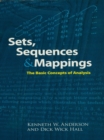 Image for Sets, sequences and mappings: the basic concepts of analysis