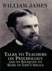 Image for Talks to teachers on psychology and to students on some of life&#39;s ideals