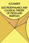 Image for Electrodynamics and Classical Theory of Fields and Particles