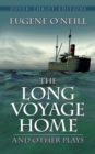 Image for The long voyage home and other plays