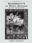 Image for Beardsley&#39;s Le morte d&#39;Arthur: selected illustrations