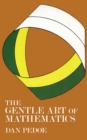 Image for The gentle art of mathematics