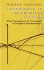 Image for Introduction to mathematical thinking: the formation of concepts in modern mathematics