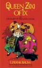 Image for Queen Zixi of Ix: or, The story of the magic cloak.