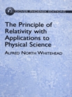 Image for The principle of relativity with applications to physical science