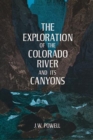 Image for The Exploration of the Colorado River and its Canyons